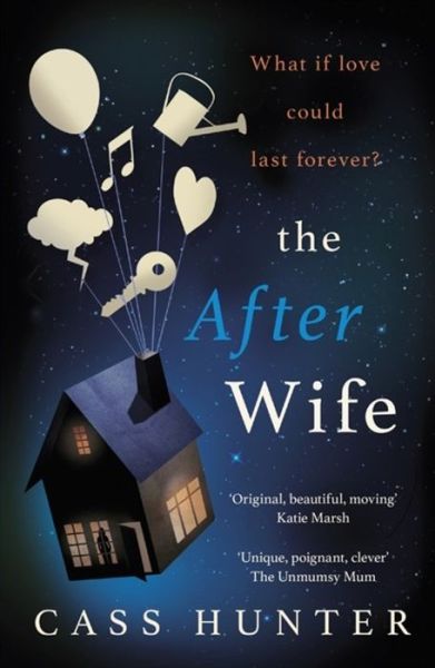 Cover for Cass Hunter · The After Wife: The most uplifting and surprising page-turner of the year (Paperback Book) (2018)