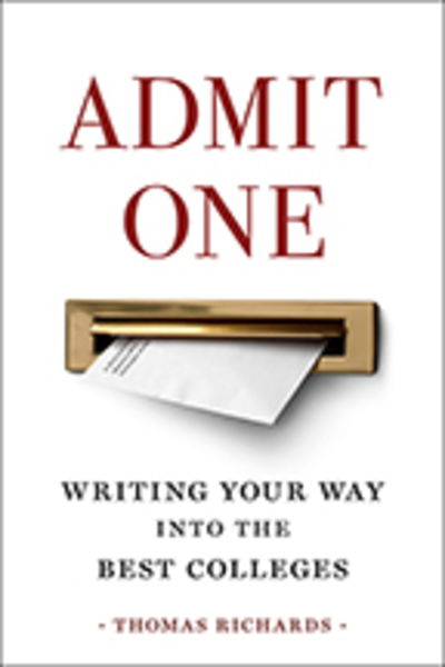 Cover for Thomas Richards · Admit One: Writing Your Way into the Best Colleges (Paperback Book) (2019)