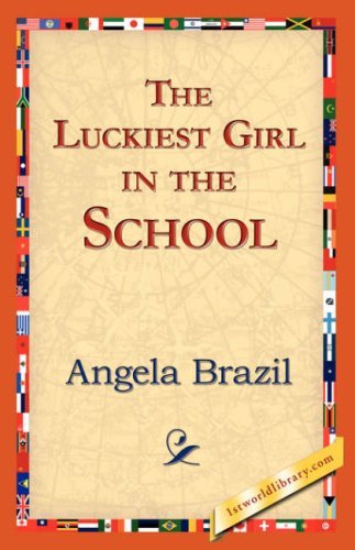 Cover for Angela Brazil · The Luckiest Girl in the School (Pocketbok) (2006)