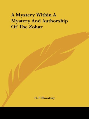 A Mystery Within a Mystery and Authorship of the Zohar - H. P. Blavatsky - Books - Kessinger Publishing, LLC - 9781425305642 - December 8, 2005