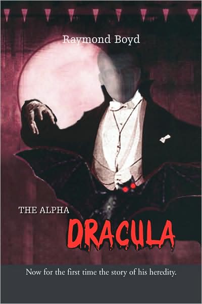 Cover for Raymond Boyd · The Alpha Dracula (Hardcover Book) (2007)