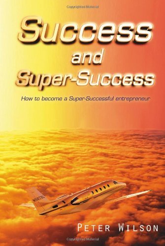 Cover for Peter Wilson · Success and Super Success: How to Become a Super-successful Entrepreneur (Paperback Bog) (2006)