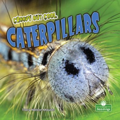 Cover for Tracy Nelson Maurer · Creepy But Cool Caterpillars (Hardcover Book) (2021)