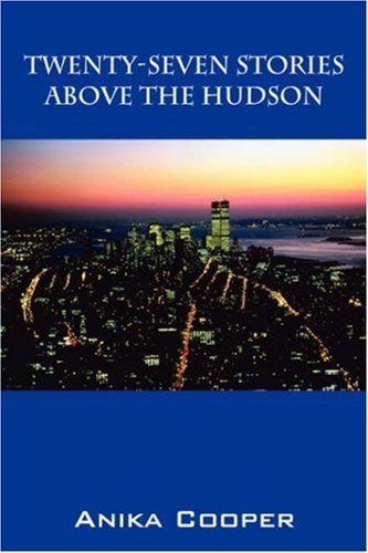 Cover for Anika Cooper · Twenty-Seven Stories Above The Hudson (Pocketbok) (2007)