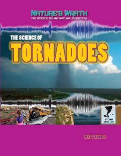 Cover for Matt Anniss · The science of tornadoes (Buch) (2013)