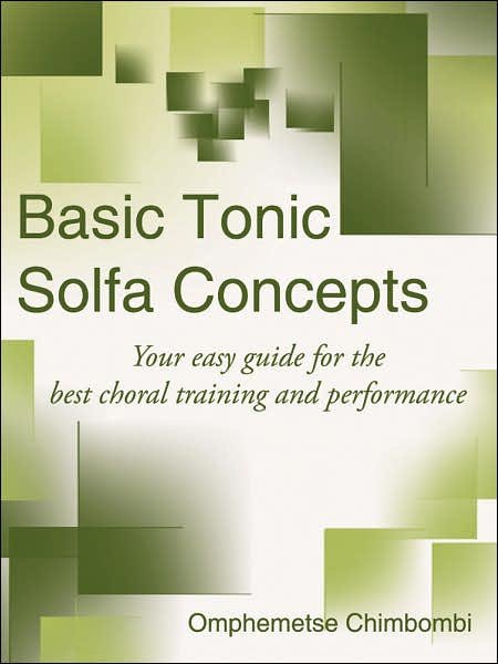 Cover for Omphy Chimbombi · Basic Tonic Solfa Concepts: Your Easy Guide for the Best Choral Training and Performance (Pocketbok) (2007)