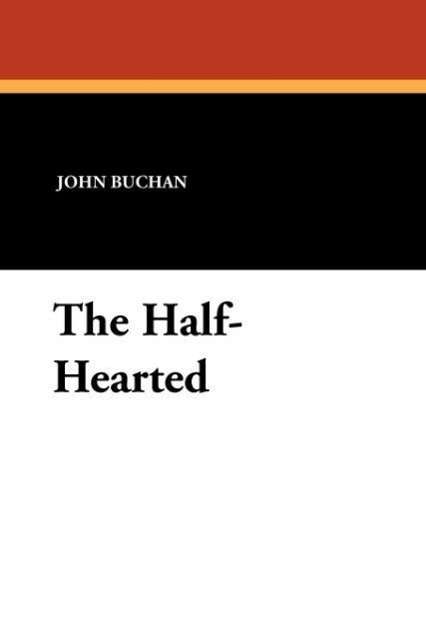 Cover for John Buchan · The Half-hearted (Taschenbuch) (2024)