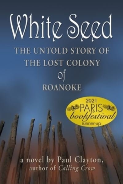 Cover for Paul Clayton · White Seed the Untold Story of the Lost Colony of Roanoke (Bok) (2011)