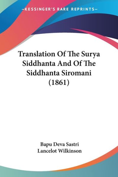 Cover for Bapu Deva Sastri · Translation of the Surya Siddhanta and of the Siddhanta Siromani (1861) (Paperback Book) (2008)