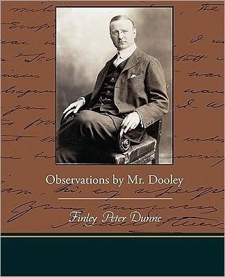 Cover for Finley Peter Dunne · Observations by Mr. Dooley (Paperback Book) (2009)
