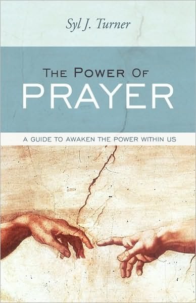 Cover for Syl A. Turner · The Power of Prayer: a Guide to Awaken the Power Within Us (Taschenbuch) (2009)