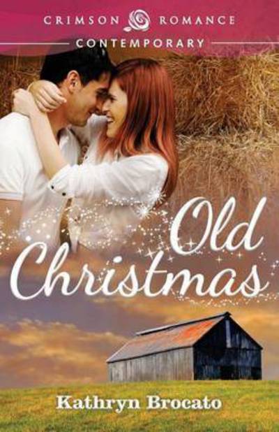 Cover for Kathryn Brocato · Old Christmas (Crimson Romance Contemporary) (Paperback Book) (2013)