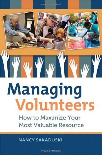 Cover for Nancy Sakaduski · Managing Volunteers: How to Maximize Your Most Valuable Resource (Gebundenes Buch) (2013)