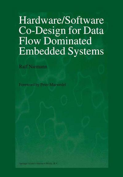 Hardware / Software Co-Design for Data Flow Dominated Embedded Systems - Ralf Niemann - Livros - Springer-Verlag New York Inc. - 9781441950642 - 1 de dezembro de 2010