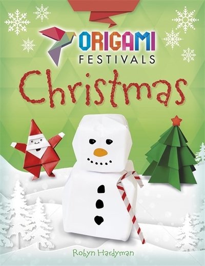 Cover for Robyn Hardyman · Origami Festivals: Christmas - Origami Festivals (Paperback Book) [Illustrated edition] (2018)