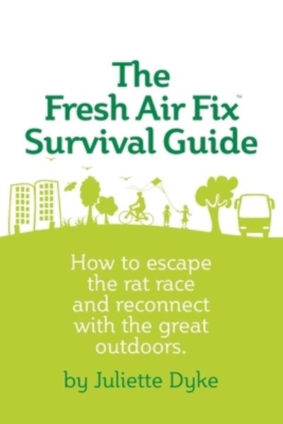 Cover for Juliette Dyke · Fresh Air Fix Survival Guide (Bog) (2011)