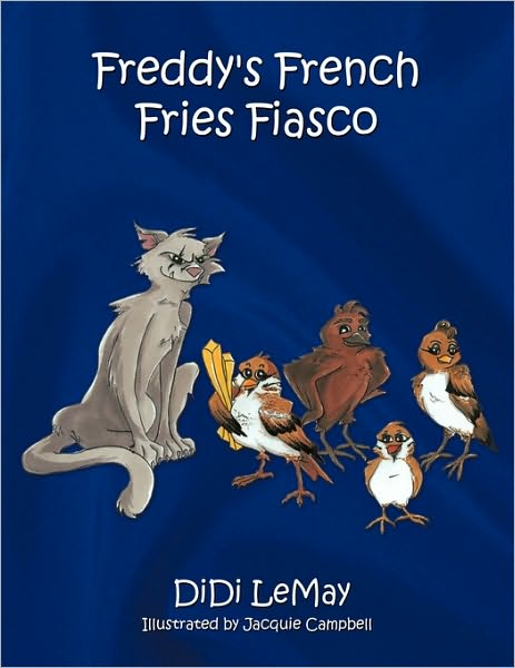 Freddy's French Fries Fiasco - Didi Lemay - Książki - Authorhouse - 9781449079642 - 13 kwietnia 2010