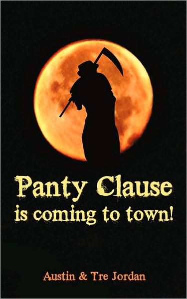 Cover for Austin &amp; Tre Jordan, &amp; Tre Jordan · Panty Clause is Coming to Town! (Paperback Book) (2010)