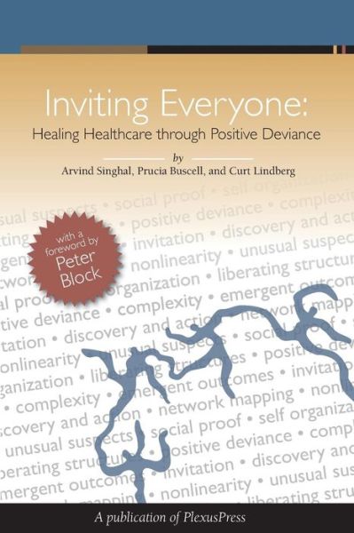 Cover for Arvind Singhal · Inviting Everyone: Healing Healthcare Through Positive Deviance (Paperback Book) (2010)