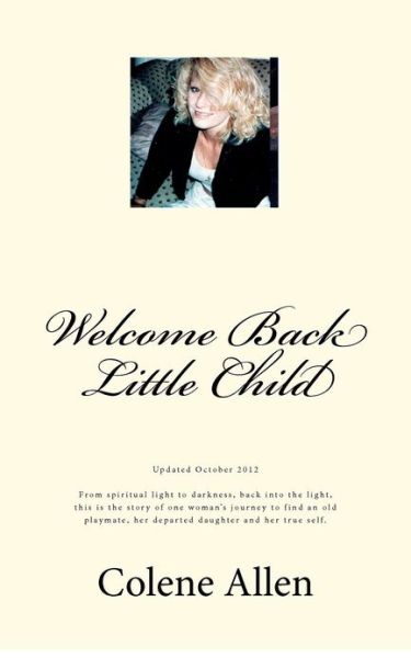 Cover for Colene Allen · Welcome Back Little Child (Paperback Book) (2008)