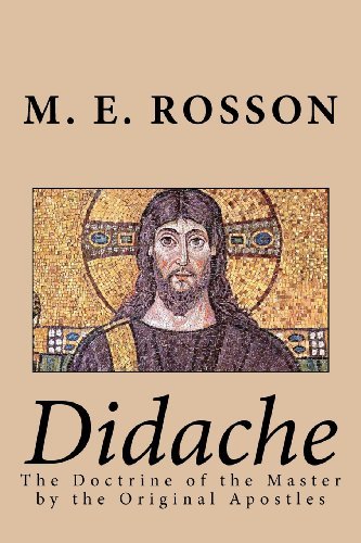 Didache -the Doctrine of the Master by the Original Apostles - Twelve Apostles - Books - CreateSpace Independent Publishing Platf - 9781461198642 - May 19, 2011
