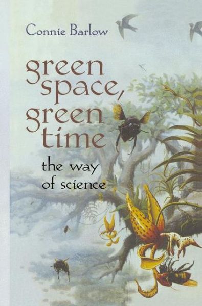 Cover for Connie Barlow · Green Space, Green Time: The Way of Science (Paperback Book) [Softcover reprint of the original 1st ed. 1997 edition] (2012)