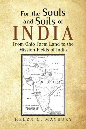 Cover for Helen C Maybury · For the Souls and Soils of India: from Ohio Farm Land to the Mission Fields of India (Paperback Book) (2011)
