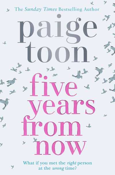 Five Years From Now - Paige Toon - Livros - Simon & Schuster Ltd - 9781471171642 - 17 de maio de 2018