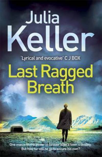 Cover for Julia Keller · Last Ragged Breath (Bell Elkins, Book 4): A thrilling murder mystery - Bell Elkins (Paperback Book) (2016)