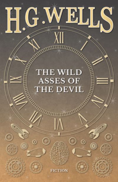 Cover for H G Wells · The Wild Asses of the Devil (Paperback Book) (2016)