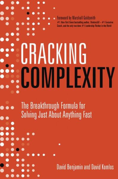 Cover for David Komlos · Cracking Complexity: The Breakthrough Formula for Solving Just About Anything Fast (Hardcover Book) (2019)