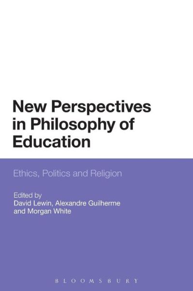 Cover for Lewin David · New Perspectives in Philosophy of Education: Ethics, Politics and Religion (Pocketbok) (2016)