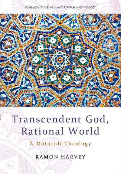 Cover for Ramon Harvey · God, the World and Muslim Theology - Edinburgh Studies in Islamic Scripture and Theology (Hardcover Book) (2021)