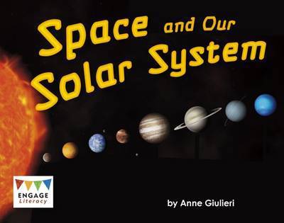 Cover for Anne Giulieri · Space and Our Solar System - Engage Literacy: Engage Literacy Orange - Extension A (Paperback Book) (2016)