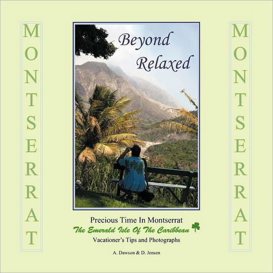 Cover for A. Dawson · Beyond Relaxed: Precious Time in Montserrat (Pocketbok) (2012)