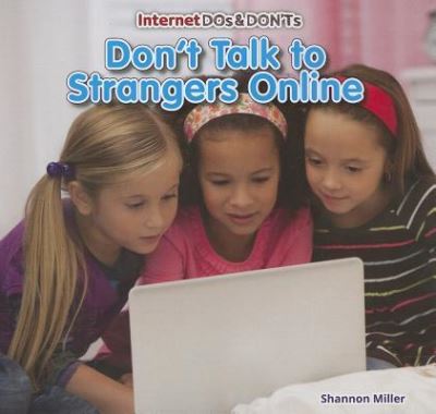 Cover for Shannon Miller · Don't talk to strangers online (Book) [First edition. edition] (2013)