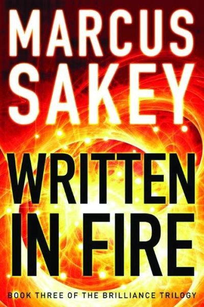 Cover for Marcus Sakey · Written in Fire - The Brilliance Trilogy (Paperback Bog) (2016)