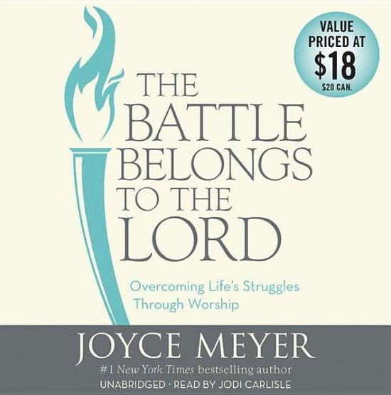 Cover for Joyce Meyer · The Battle Belongs to the Lord: Overcoming Life's Struggles Through Worship (Audiobook (CD)) (2015)