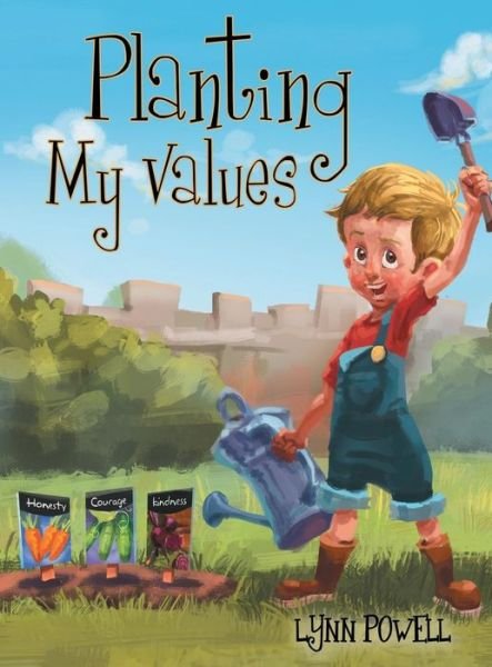 Cover for Lynn Powell · Planting My Values (Hardcover Book) (2014)