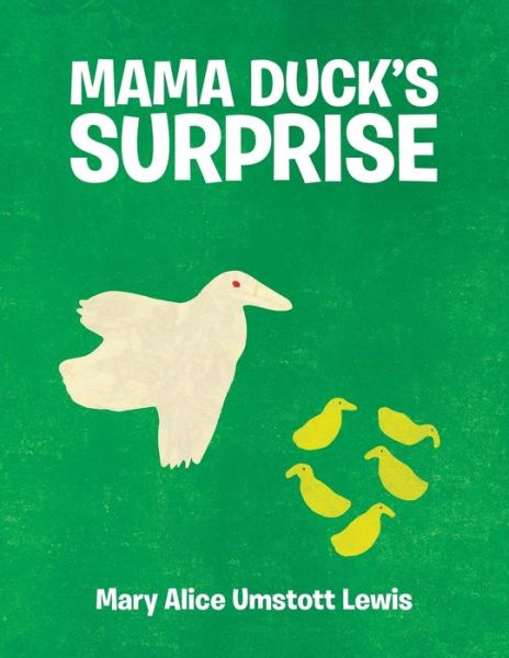 Cover for Mary Alice Umstott Lewis · Mama Duck's Surprise (Paperback Book) (2019)
