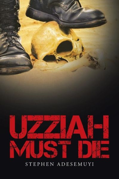 Cover for Stephen Adesemuyi · Uzziah Must Die (Paperback Book) (2015)