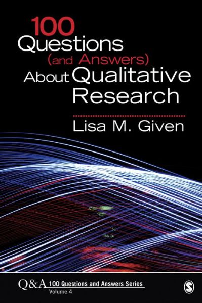 Cover for Lisa M. Given · 100 Questions (and Answers) About Qualitative Research - SAGE 100 Questions and Answers (Paperback Bog) (2015)