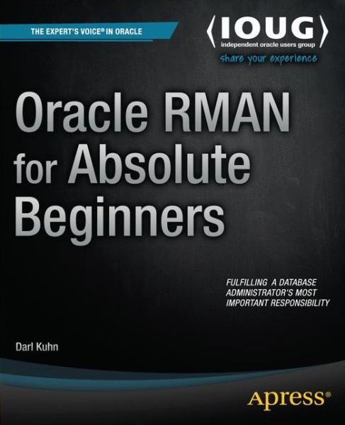 Cover for Darl Kuhn · Oracle RMAN for Absolute Beginners (Pocketbok) [1st edition] (2014)