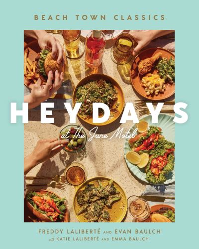 Heydays at the June Motel - Freddy Laliberté - Books - House of Anansi Press - 9781487011642 - May 21, 2024