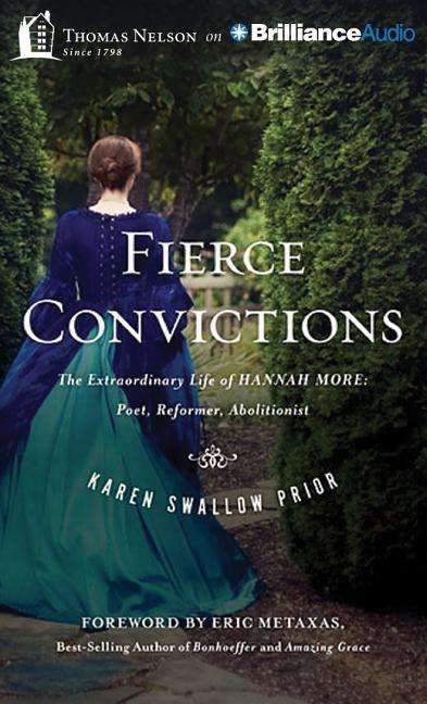 Cover for Karen Swallow Prior · Fierce Convictions: the Extraordinary Life of Hannah More Poet, Reformer, Abolitionist (CD) (2014)