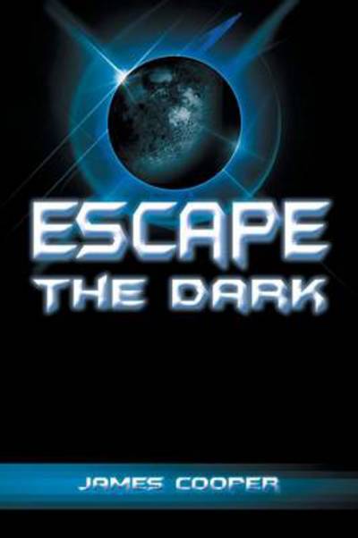 Cover for James Cooper · Escape the Dark (Paperback Book) (2013)