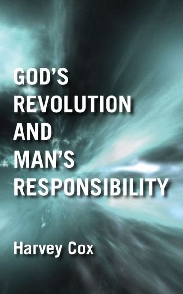 Cover for Harvey Cox · God's Revolution and Man's Responsibility (Taschenbuch) (2016)
