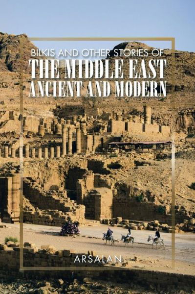 Cover for Arsalan · Bilkis and Other Stories of the Middle East Ancient and Modern (Paperback Book) (2014)