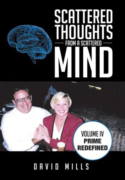 Cover for David Mills · Scattered Thoughts from a Scattered Mind: Volume Iv Prime Redefined (Gebundenes Buch) (2014)