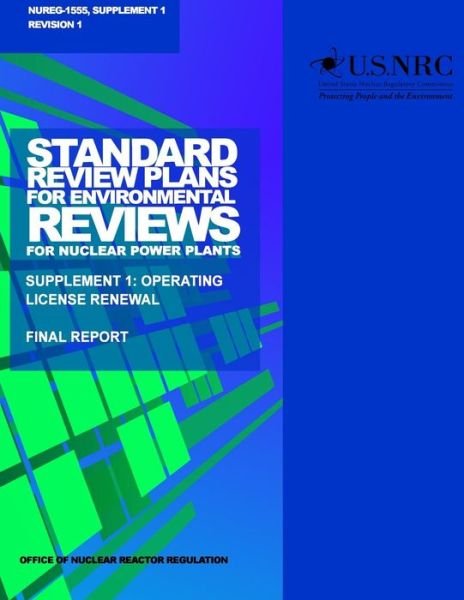 Cover for U S Nuclear Regulatory Commission · Standard Review Plans for Environmental Reviews for Nuclear Power Plants: Supplement 1: Operating License Renewal (Paperback Bog) (2014)